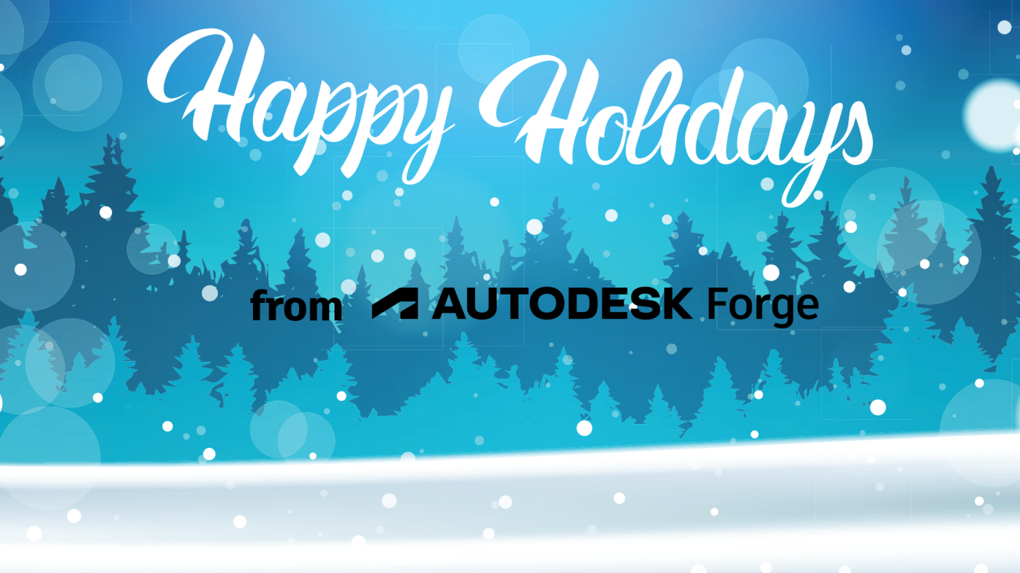 Happy holidays from Autodesk Forge